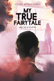 دانلود فیلم My True Fairytale سال 2021 - افسانه واقعی من