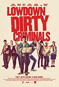 دانلود فیلم Lowdown Dirty Criminals سال 2020 - جنایتکاران کثیف پست