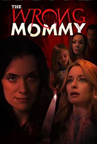 دانلود فیلم The Wrong Mommy سال 2019 - مامان اشتباهی