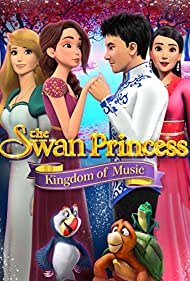 دانلود فیلم The Swan Princess: Kingdom of Music سال 2019 - پرنسس‌قو: پادشاه موسیقی
