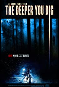 دانلود فیلم The Deeper You Dig سال 2019 - عمیق تر حفر کن