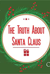 دانلود فیلم The Truth About Santa Claus سال 2019