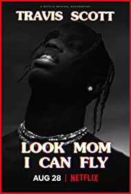 دانلود فیلم Travis Scott: Look Mom I Can Fly سال 2019 - تراویس اسکات: نگاه کن مامان من می توانم پرواز کنم