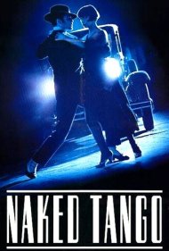 دانلود فیلم Naked Tango سال 1990 - تانگوی عریان