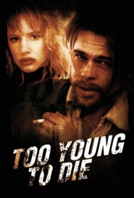 Too Young to Die 1990