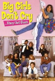 دانلود فیلم Big Girls Don't Cry... They Get Even سال 1992 - دختران بزرگ گریه نمیکنند... تلافی میکنند