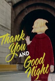 دانلود فیلم Thank You and Good Night سال 1992 - با تشکر و شببخیر
