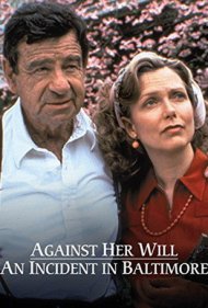 دانلود فیلم Against Her Will: An Incident in Baltimore سال 1992 - برخلاف میل او: حادثهای در بالتیمور