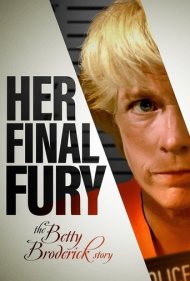 دانلود فیلم Her Final Fury: Betty Broderick, the Last Chapter سال 1994 - خشم نهایی او: بتی برودریک، فصل آخر