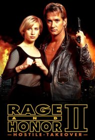 دانلود فیلم Rage and Honor II: Hostile Takeover سال 1993 - خشم و افتخار ۲: تصاحب خصمانه