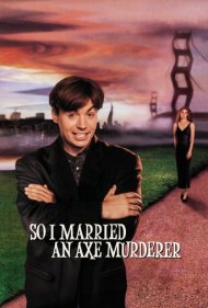 So I Married an Axe Murderer 1993
