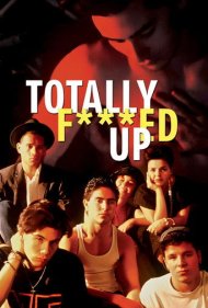دانلود فیلم Totally F***ed Up سال 1994 - کاملاً به فاک رفته