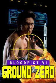 دانلود فیلم Bloodfist VI: Ground Zero سال 1995 - مشت خونین ۶: نقطه صفر