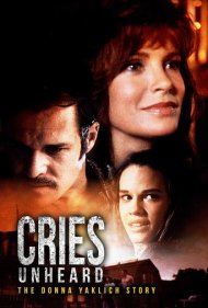 دانلود فیلم Cries Unheard: The Donna Yaklich Story سال 1994 - فریادهای بی‌صدا: داستان دانا یکلیچ
