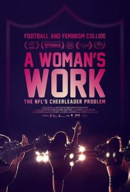 دانلود فیلم A Woman's Work: The NFL's Cheerleader Problem سال 2019 - کار یک زن: مشکل تشویق‌کنندگان ان‌اف‌ال