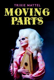دانلود فیلم Trixie Mattel: Moving Parts سال 2019 - تریکسی متل: قطعات متحرک