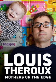 دانلود فیلم Louis Theroux: Mothers on the Edge سال 2019 - لوئی ترو: مادران در آستانه فروپاشی