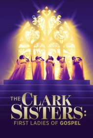 دانلود فیلم The Clark Sisters: First Ladies of Gospel سال 2020 - خواهران کلارک: بانوان نخست موسیقی گاسپل