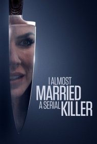 دانلود فیلم I Almost Married a Serial Killer سال 2019 - تقریباً با یک قاتل زنجیرهای ازدواج کردم