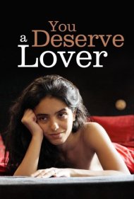 دانلود فیلم You Deserve a Lover سال 2019