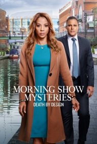 دانلود فیلم Morning Show Mysteries: Death by Design سال 2019 - معماهای برنامه صبحگاهی: مرگ با طراحی