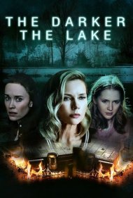 دانلود فیلم The Darker the Lake سال 2022 - تاریک ترین دریاچه