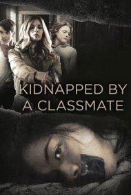 دانلود فیلم Kidnapped by a Classmate سال 2020