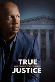 دانلود فیلم True Justice: Bryan Stevenson's Fight for Equality سال 2019 - عدالت واقعی: مبارزه برای برابری
