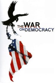 دانلود فیلم The War on Democracy سال 2007 - جنگ علیه دموکراسی