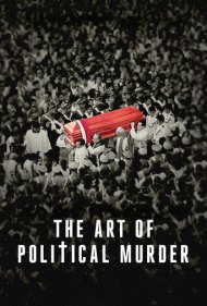 دانلود فیلم The Art of Political Murder سال 2020 - هنر قتل سیاسی