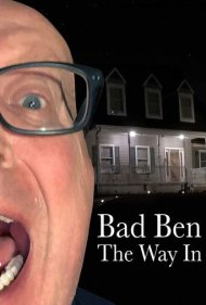دانلود فیلم Bad Ben: The Way In سال 2019
