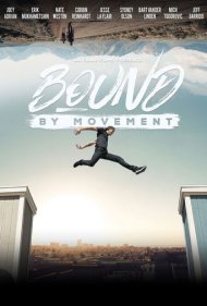 دانلود فیلم Bound By Movement سال 2019 - سرحد حرکت (پارکور)