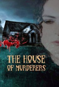 دانلود فیلم The house of murderers سال 2019 - خانه قاتلان