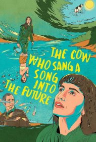 دانلود فیلم The Cow Who Sang a Song Into the Future سال 2022 - گاوی که آهنگی به آینده خواند