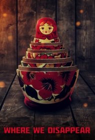 دانلود فیلم Where We Disappear سال 2019