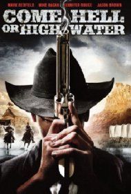 دانلود فیلم Come Hell or High Water سال 2008 - به هر قیمتی که شده