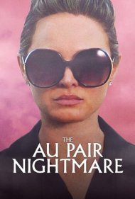 دانلود فیلم The Au Pair Nightmare سال 2020
