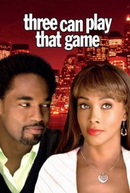 دانلود فیلم Three Can Play That Game سال 2007 - سه نفر هم میتوانند بازی کنند