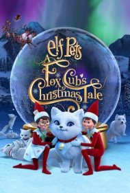 دانلود دوبله فارسی فیلم Elf Pets: A Fox Cub's Christmas Tale سال 2019 - حیوانات خانگی الفی: داستان کریسمس روباه کوچولو