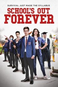 دانلود فیلم School's Out Forever سال 2021