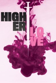 دانلود فیلم Higher Love سال 2020 - عشق والاتر
