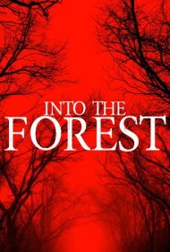 دانلود فیلم Into the Forest سال 2019