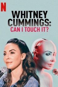 دانلود فیلم Whitney Cummings: Can I Touch It? سال 2019 - ویتنی کامینگز: آیا می توانم لمسش کنم؟