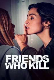 دانلود فیلم Friends Who Kill سال 2020 - مرگ با دوستی