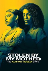 دانلود فیلم Stolen by My Mother: The Kamiyah Mobley Story سال 2020