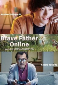 دانلود فیلم Brave Father Online: Our Story of Final Fantasy XIV سال 2019