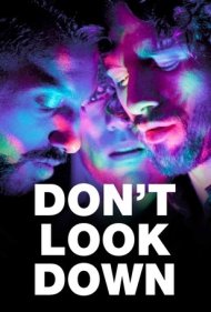 دانلود فیلم Don't Look Down سال 2019