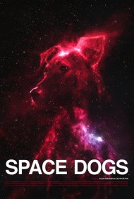 دانلود فیلم Space Dogs سال 2019 - سگهای فضایی