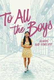 دانلود فیلم To All the Boys: Always and Forever سال 2021 - تقدیم به همه پسران: همیشه و تا ابد