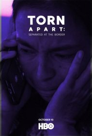 دانلود فیلم Torn Apart: Separated at the Border سال 2019 - از هم گسیخته: جدا شده در مرز